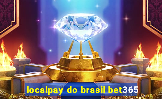 localpay do brasil bet365